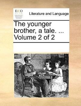 Paperback The younger brother, a tale. ... Volume 2 of 2 Book