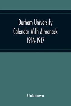 Paperback Durham University Calendar With Almanack 1916-1917 Book
