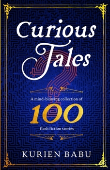 Paperback Curious Tales: A mind-blowing collection of 100 flash fiction stories Book