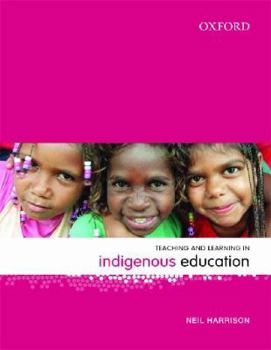 Paperback Teaching and Learning in Indigenous Education. Neil Harrison Book
