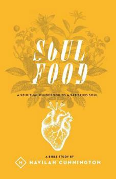 Paperback Soul Food: A Spiritual Guidebook to a Satisfied Soul Book