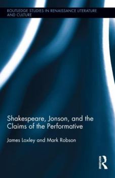 Hardcover Shakespeare, Jonson, and the Claims of the Performative Book