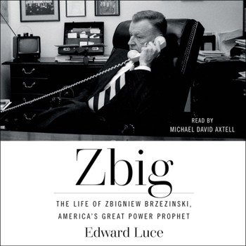 Audio CD Zbig: The Life of Zbigniew Brzezinski, America's Great Power Prophet Book