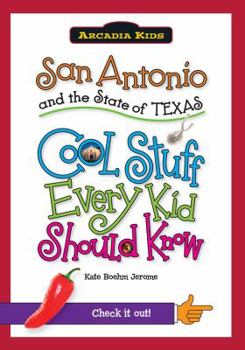 Paperback San Antonio and the State of Texas: Cool Stuff Every Kid Should Know Book