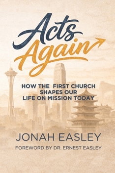 Acts Again: How the First Church Shapes Our Life on Mission Today