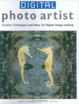 Paperback Digital Photo Artist: Creative Techniques and Ideas for Digital Image-Making Book