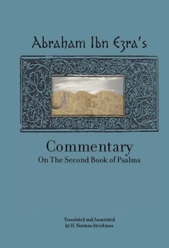 Hardcover Rabbi Abraham Ibn Ezra's Commentary on the Second Book of Psalms: Chapters 42-72 Book