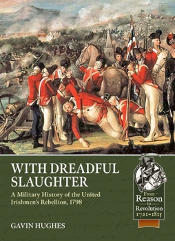 Paperback With Dreadful Slaughter: A Military History of the United Irishmen's Rebellion, 1798 Book