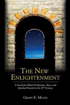 Hardcover The New Enlightenment: A Search for Global Civilization, Peace, and Spiritual Growth in the 21st Century Book