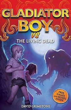 Paperback Gladiator Boy Vs the Living Dead. David Grimstone Book