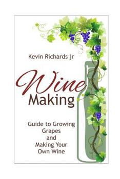 Paperback Wine: Guide to growing grapes and making your own wine Book