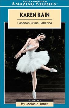 Paperback Karen Kain: Canada's Prima Ballerina (Amazing Stories) Book