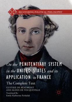 Paperback On the Penitentiary System in the United States and Its Application to France: The Complete Text Book
