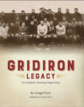 Hardcover Gridiron Legacy: Pro Football's Missing Origin Story Book