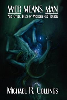Paperback Wer Means Man and Other Tales of Wonder and Terror Book