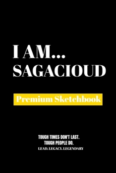 Paperback I Am Sagacioud: Premium Blank Sketchbook Book