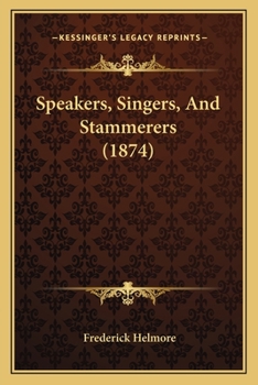 Paperback Speakers, Singers, And Stammerers (1874) Book