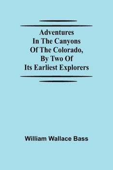 Paperback Adventures in the Canyons of the Colorado, by Two of Its Earliest Explorers Book