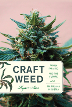 Hardcover Craft Weed: Family Farming and the Future of the Marijuana Industry Book