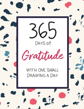 365 Days of Gratitude with One Small Drawing a Day: A Creative Journal for a Positive Life