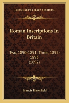 Paperback Roman Inscriptions In Britain: Two, 1890-1891; Three, 1892-1893 (1892) Book