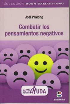 Paperback Combatir los pensamientos negativos (Coleccion Buen Samaritano) (Spanish Edition) [Spanish] Book