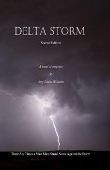 Paperback Delta Storm: There Are Times a Man Must Stand Alone Against the Storm Book