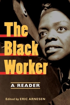 Paperback The Black Worker: Race, Labor, and Civil Rights Since Emancipation Book