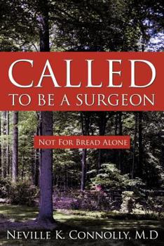 Paperback Called to Be a Surgeon: Not For Bread Alone Book
