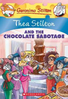 Paperback Thea Stilton and the Chocolate Sabotage (Thea Stilton #19), 19: A Geronimo Stilton Adventure Book