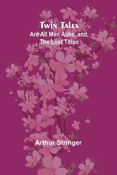 Paperback Twin Tales: Are All Men Alike, and, The Lost Titian [French] Book