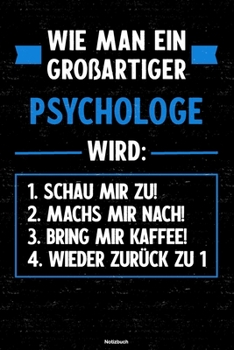 Wie man ein großartiger Psychologe wird: Notizbuch: Psychologe Journal DIN A5 liniert 120 Seiten Geschenk (German Edition)