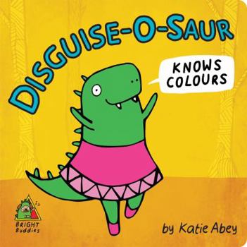 Board book Bright Buddies: Disguise-o-Saur Knows Colours Book