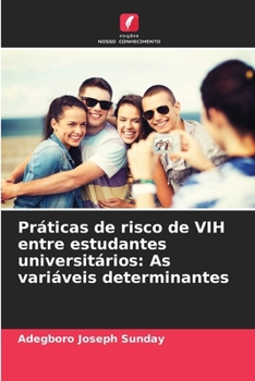 Paperback Práticas de risco de VIH entre estudantes universitários: As variáveis determinantes [Portuguese] Book