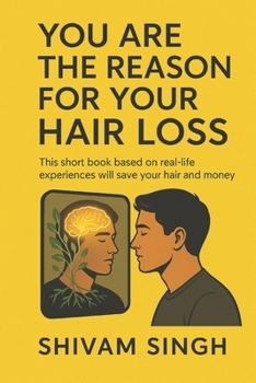 Paperback You Are the Reason for Your Hair Loss: based on real-life experiences Book