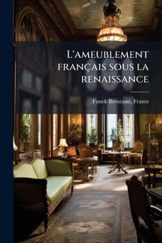Paperback L'ameublement français sous la renaissance [French] Book