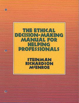 The Ethical Decision-Making Manual for Helping Professionals