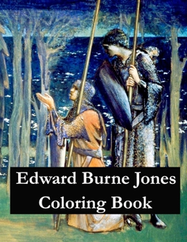 Paperback Edward Burne Jones Coloring Book: Adult coloring book for relaxation and stress relief Book