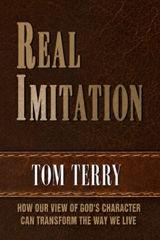 Paperback Real Imitation: How Imitating God's Character Can Transform Your Life Book