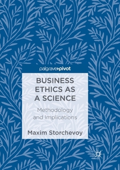 Paperback Business Ethics as a Science: Methodology and Implications Book