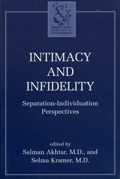 Hardcover Intimacy and Infidelity: Separation-Individuation Perspectives Book