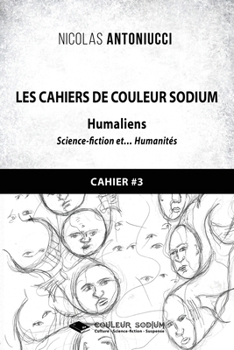 Paperback Les Cahiers de Couleur Sodium: Cahier 3: Humaliens [French] Book