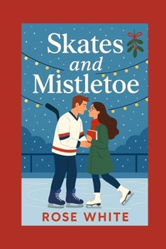 Paperback Skates and Mistletoe (Christmas Second-Chance Novella Series) Book
