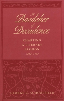 Hardcover Baedeker of Decadence: Charting a Literary Fashion, 1884-1927 Book