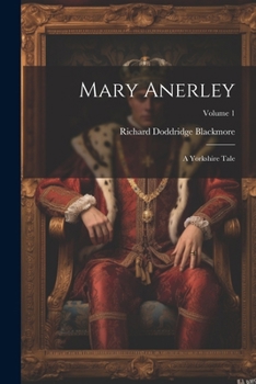 Paperback Mary Anerley: A Yorkshire Tale; Volume 1 Book