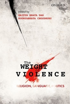 Hardcover The Weight of Violence: Religion, Language, Politics Book