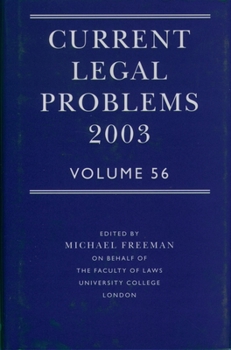 Current Legal Problems 2003: Volume 56