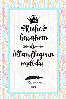 Altenpflegerin Kalender 2020: Geschenk Wochenplaner,Terminkalender 2020 für Ausbildung,Beruf,Altenpflege, Zubehör. Geschenkidee zu Weihnachten unter ... und Planer (German Edition)