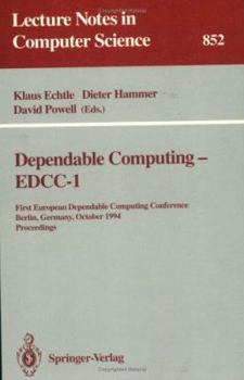 Paperback Dependable Computing - Edcc-1: First European Dependable Computing Conference, Berlin, Germany, October 4-6, 1994. Proceedings Book