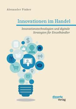 Paperback Innovationen im Handel. Innovationstechnologien und digitale Strategien für Einzelhändler [German] Book